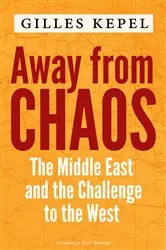 Book cover of Away from Chaos by Gilles Kepel
