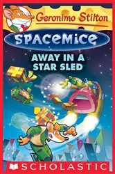 Book cover of Away in a Star Sled (Geronimo Stilton Spacemice #8) by Geronimo Stilton