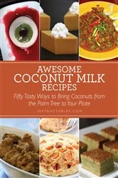 Book cover of Awesome Coconut Milk Recipes by Instructables.com