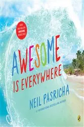 Book cover of Awesome Is Everywhere by Neil Pasricha