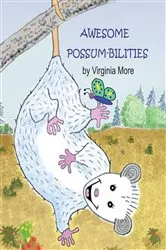 Book cover of Awesome Possum-bilities by Virginia More