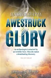 Book cover of Awestruck by Glory: True-life Thriller by Jennifer Guetta