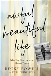 Book cover of Awful Beautiful Life by Becky Powell