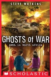 Book cover of AWOL in North Africa (Ghosts of War #3) by Steve Watkins