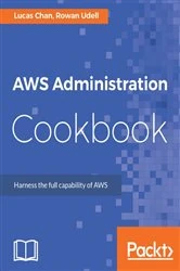 Book cover of AWS Administration Cookbook by Lucas Chan