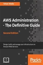 Book cover of AWS Administration - The Definitive Guide (2nd ed.) by Yohan Wadia