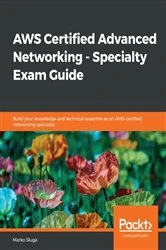 Book cover of AWS Certified Advanced Networking - Specialty Exam Guide by Marko Sluga