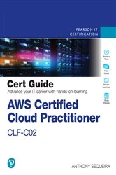 Book cover of AWS Certified Cloud Practitioner CLF-C02 Cert Guide (2nd ed.) by Anthony J. Sequeira