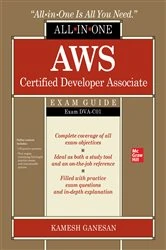 Book cover of AWS Certified Developer Associate All-in-One Exam Guide (Exam DVA-C01) by Kamesh Ganesan