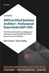 Book cover of AWS Certified Solutions Architect – Professional Exam Guide (SAP-C02) by Patrick Sard