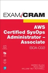 Book cover of AWS Certified SysOps Administrator - Associate (SOA-C02) Exam Cram by Marko Sluga