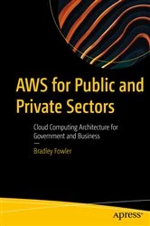 Book cover of AWS for Public and Private Sectors by Bradley Fowler