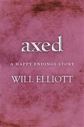 Book cover of Axed - A Happy Endings Story by Will Elliott