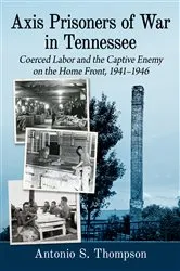 Book cover of Axis Prisoners of War in Tennessee by Antonio S. Thompson