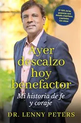 Book cover of Ayer descalzo, hoy benefactor by Lenny Peters M.D.