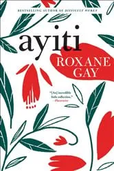Book cover of Ayiti by Roxane Gay