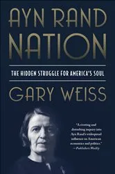 Book cover of Ayn Rand Nation by Gary Weiss