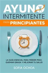 Book cover of Ayuno intermitente para principiantes by Sofia Ochoa