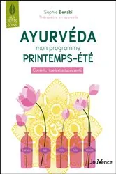 Book cover of Ayurvéda : mon programme printemps-été by Sophie Benabi