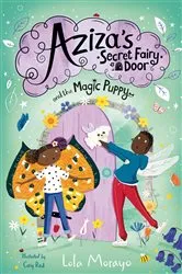 Book cover of Aziza's Secret Fairy Door and the Magic Puppy by Lola Morayo