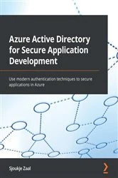 Book cover of Azure Active Directory for Secure Application Development by Sjoukje Zaal