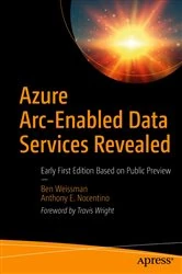 Book cover of Azure Arc-Enabled Data Services Revealed by Ben Weissman