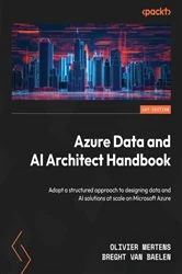 Book cover of Azure Data and AI Architect Handbook by Olivier Mertens