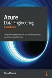 Book cover of Azure Data Engineering Cookbook by Ahmad Osama