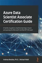 Book cover of Azure Data Scientist Associate Certification Guide by Andreas Botsikas