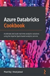 Book cover of Azure Databricks Cookbook by Phani Raj