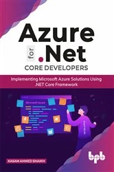 Book cover of Azure for .NET Core Developers by Kasam Ahmed Shaikh