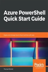 Book cover of Azure PowerShell Quick Start Guide by Thomas Mitchell