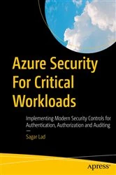 Book cover of Azure Security For Critical Workloads by Sagar Lad