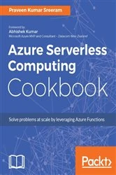 Book cover of Azure Serverless Computing Cookbook by Praveen Kumar Sreeram