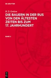 Book cover of B. D. Grekow: Die Bauern in der Rus von den ältesten Zeiten bis zum 17. Jahrhundert. Band 2 by Peter Hoffmann