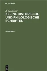 Book cover of B. G. Niebuhr: Kleine historische und philologische Schriften. Sammlung 2 by B. G. Niebuhr