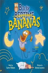 Book cover of B Is for Bananas by Carrie Tillotson