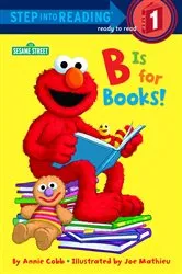 Book cover of B is for Books! (Sesame Street) by Annie Cobb