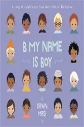 Book cover of B My Name Is Boy by Dawn Masi