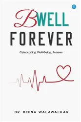 Book cover of B Well Forever by Dr.Beena Walawalkar