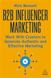 Book cover of B2B Influencer Marketing by Nick Bennett
