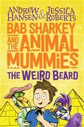 Book cover of Bab Sharkey and the Animal Mummies: The Weird Beard (Book 1) by Andrew Hansen