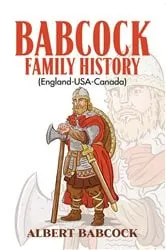 Book cover of BABCOCK FAMILY HISTORY (England-USA-Canada) by Albert Babcock