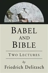 Book cover of Babel and Bible by Friedrich Delitszch
