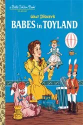 Book cover of Babes in Toyland (Disney Classic) by Barbara Shook Hazen