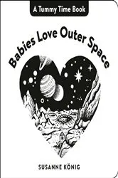 Book cover of Babies Love Outer Space by Susanne König