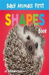 Book cover of Baby Animals First Shapes Book by Alexandra Claire