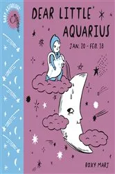 Book cover of Baby Astrology: Dear Little Aquarius by Roxy Marj