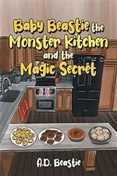 Book cover of Baby Beastie the Monster Kitchen and the Magic Secret by A.D. Beastie