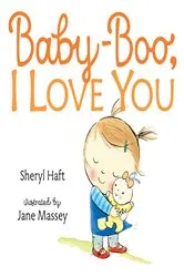 Book cover of Baby Boo, I Love You by Sheryl Haft
